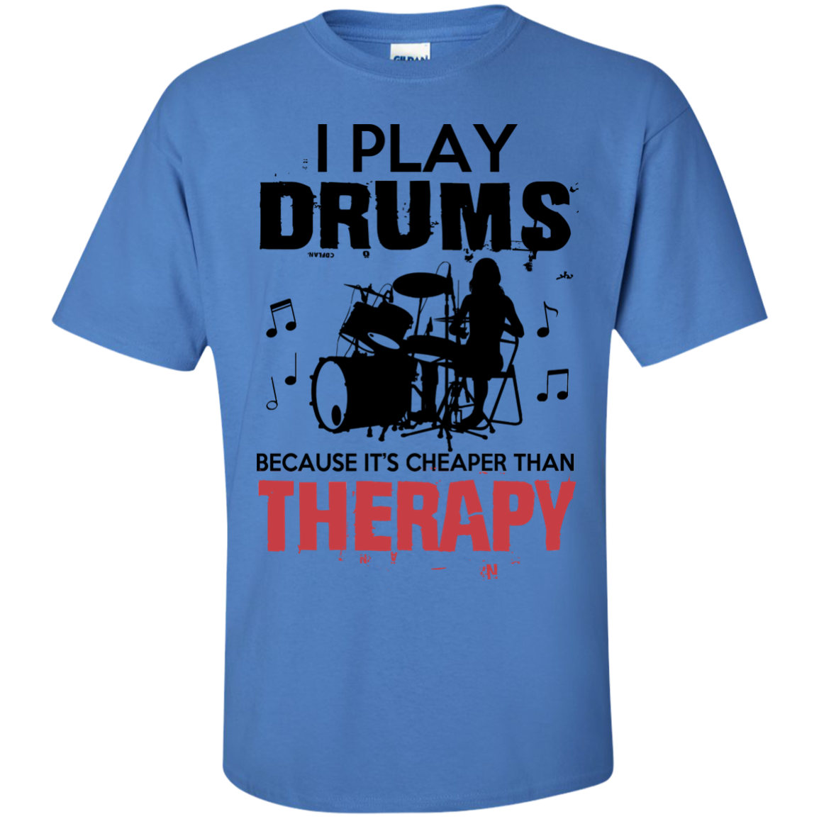 I Play Drums Because It's Cheaper Than Therapy shirt/hoodie - ifrogtees