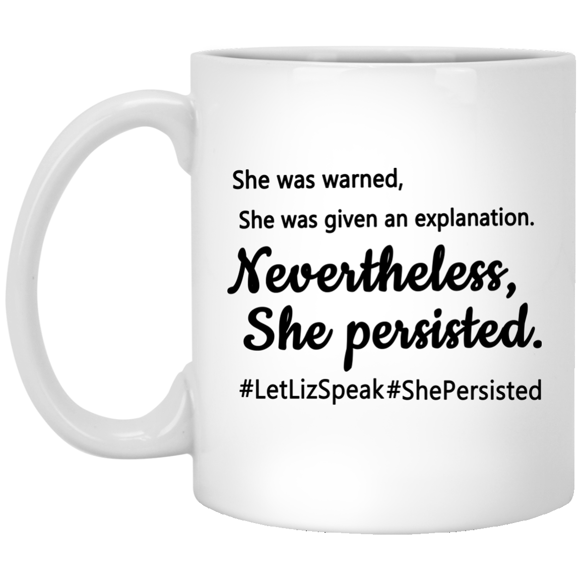 She was warned She was given an explanation mugs