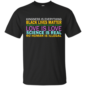 Kindness Is Everything Black Lives Love Shirt, Hoodie, Tank