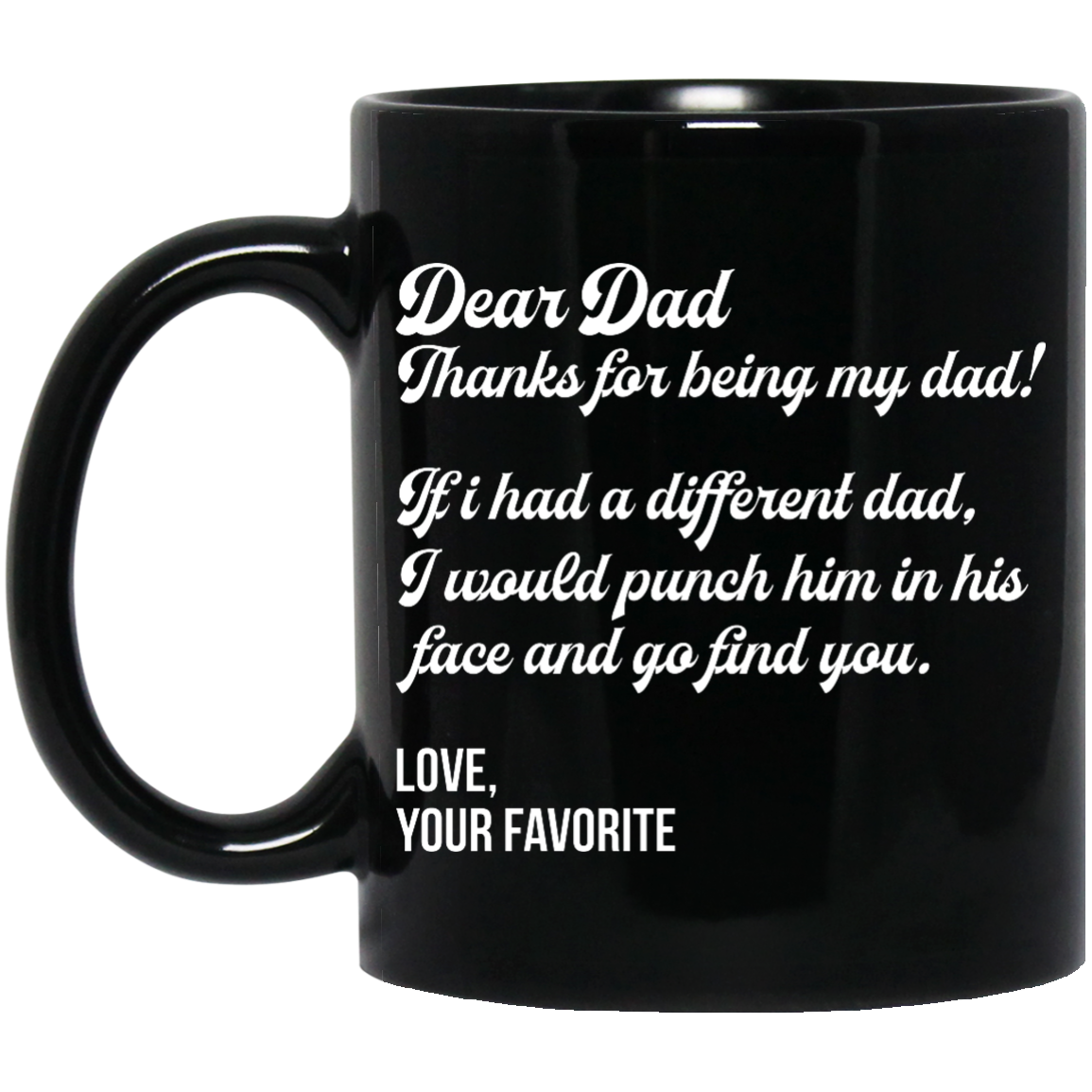 Dear Dad, Thanks for being my dad mugs - black mug