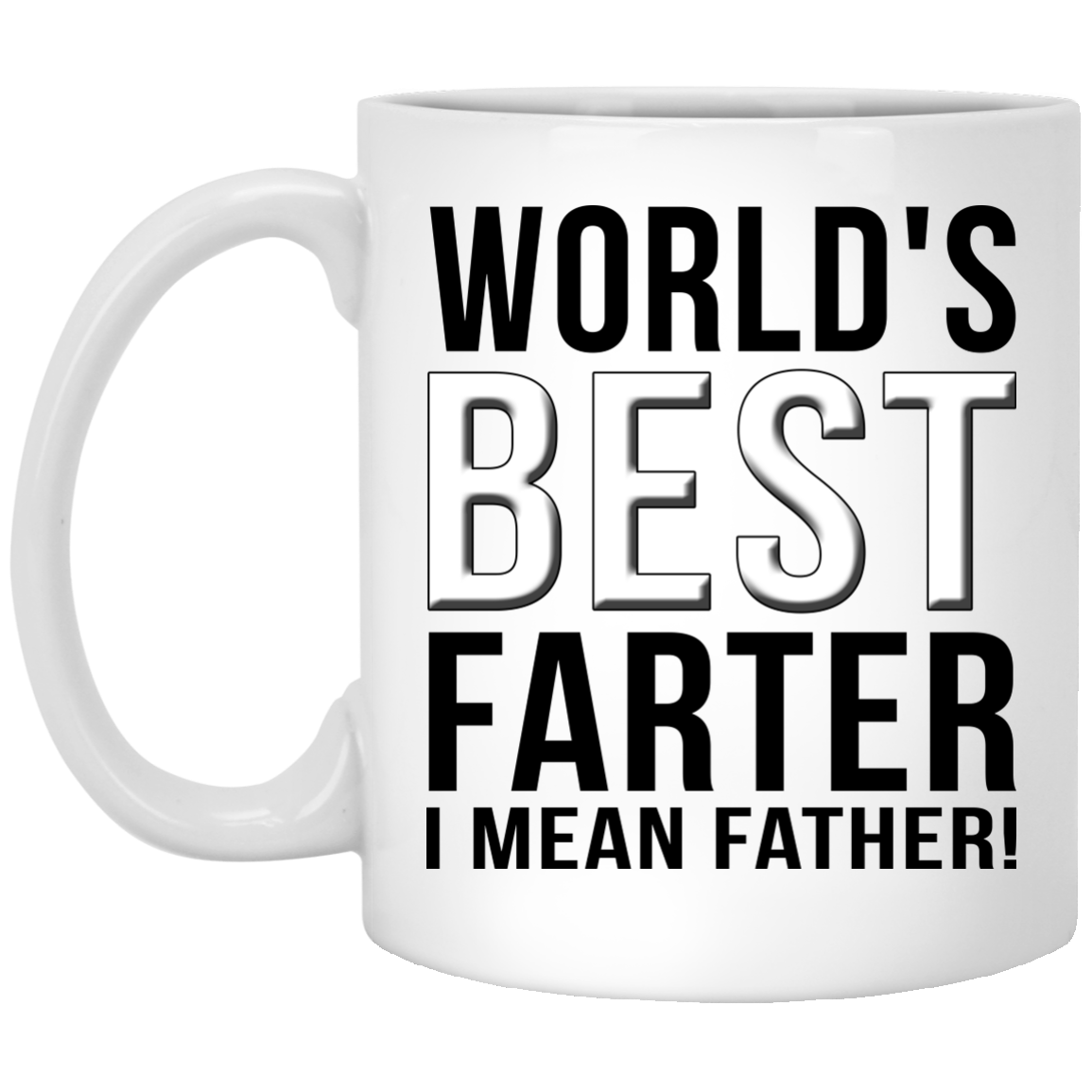 World's Best FARTER, I Mean Father Mugs