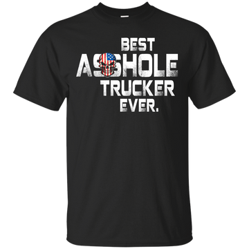Best asshole Trucker ever shirt, hoodie, tank
