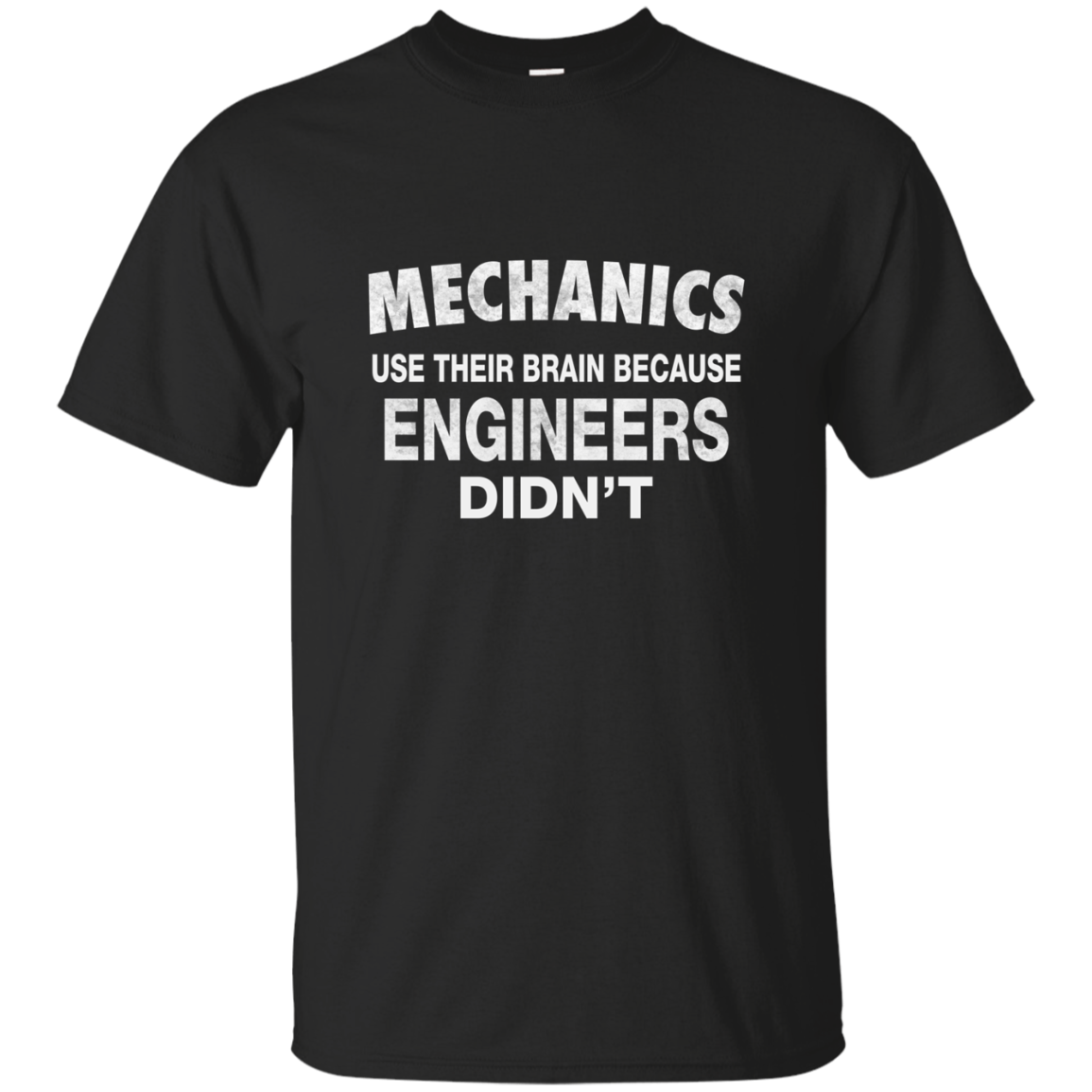 Mechanics use their brain because engineers didn't shirt, hoodie