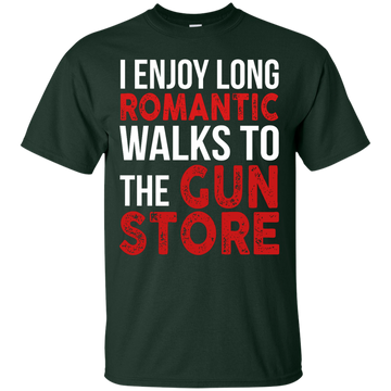 I enjoy long romantic walks to the gun store shirt