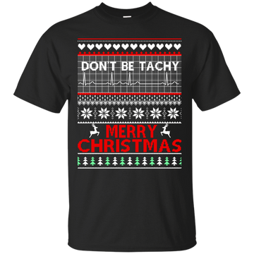 Don't Be Tachy Sweatshirt: Nusre christmas shirt