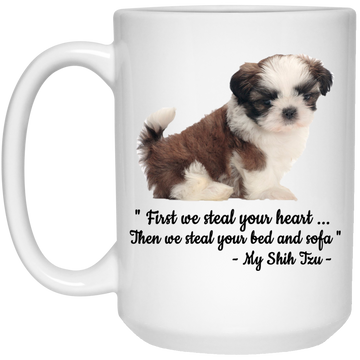Shih Tzu: Fisrt We Steal Your Heart Mugs