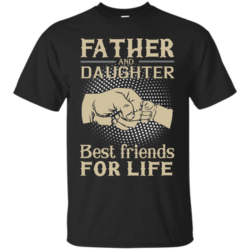 Father and Daughter best friend for life shirt, sweater, hoodie