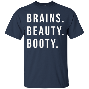 Brains Beauty Booty t-shirt, sweater, tank