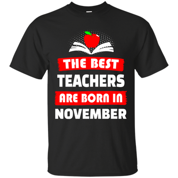 The best teachers are born in November shirt, tank, hoodie
