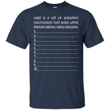 10 Lists Of Scientific Discoveries That Were Proven Wrong By Religion Shirt