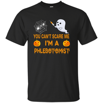 You Can't Scare Me I'm a Phlebotomist Tee/Hoodie/Tank