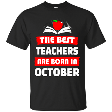 The best teachers are born in October shirt, tank, hoodie