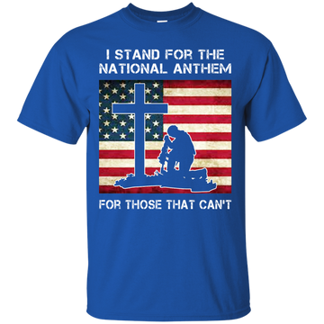 I Stand for the National Anthem shirt, hoodie, tank