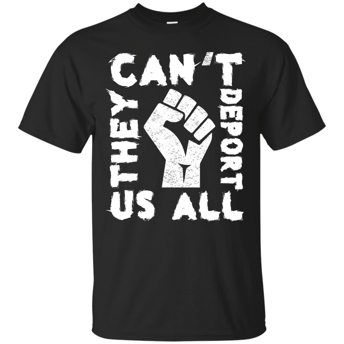 They Cant Deport Us All T Shirt, Hoodie, Tank