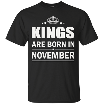 Kings are born in November Shirt, Hoodie, Tank