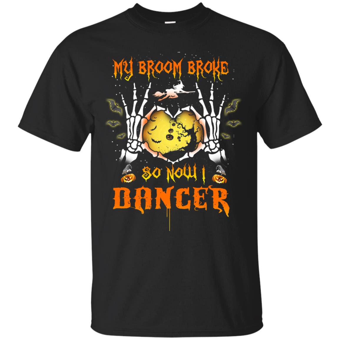 My broom broke so now I Dancer shirt, hoodie, tank
