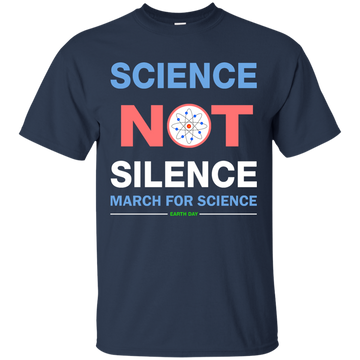March for Science: Science Not Silence Shirt, Hoodie, Tank