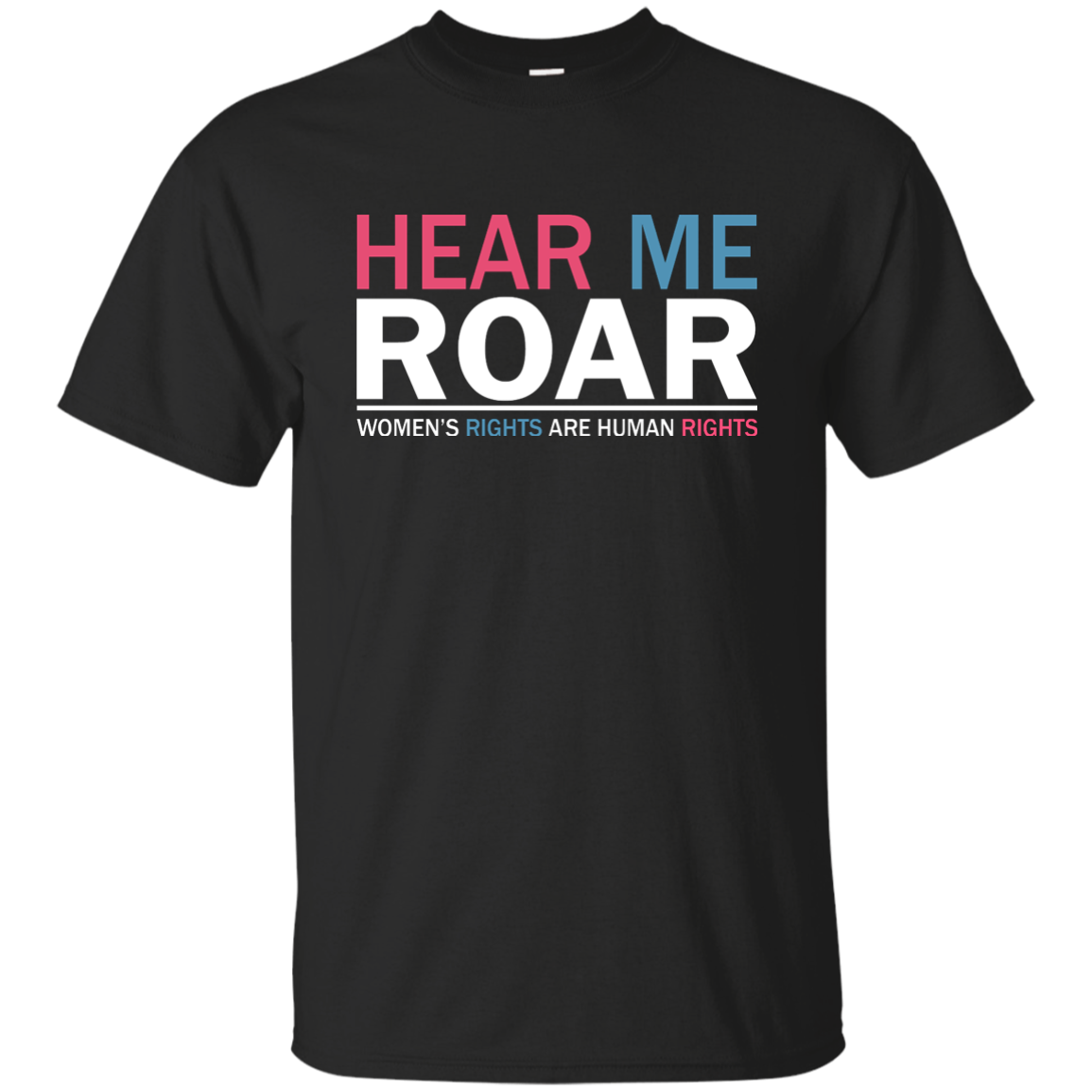 Hear me roar Women's rights are human rights shirt, hoodie, tank