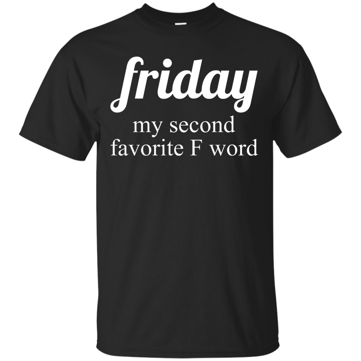 Friday my second favorite f word t-shirt, racerback, tank