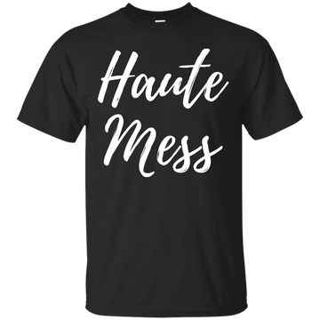 Haute Mess shirt, tank, sweater