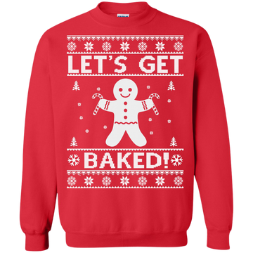 Let's Get Baked Christmas Sweatshirt, Tee, Hoodie