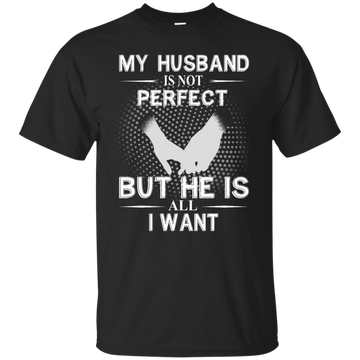 My Husband Is Not Perfect But He Is All I Want shirt, tank, sweater