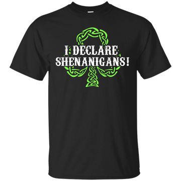 Saint Patrick's Day: I Declare Shenanigans shirt, hoodie, tank