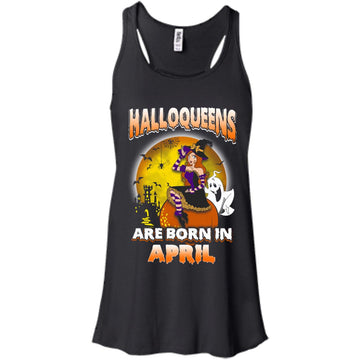 Halloqueens are born in April shirt, hoodie, tank