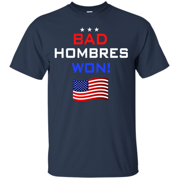 Bad Hombres Won Shirt, Hoodie, Tank