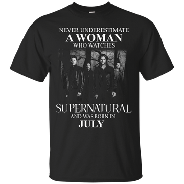 Never Underestimate A Woman Who Watches Supernatural And Was Born In July shirt