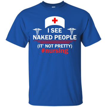 I See Naked People It's Not Pretty Nursing shirt, tank