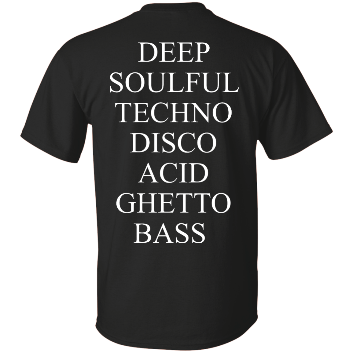 Deep Soulful Techno Disco Acid Ghetto Bass shirt