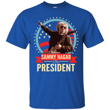 Sammy Hagar for President Shirt/Hoodie/Tank