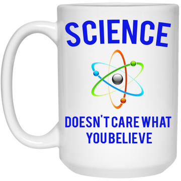 Science Doesn't Care What You Believe Mug - Science March