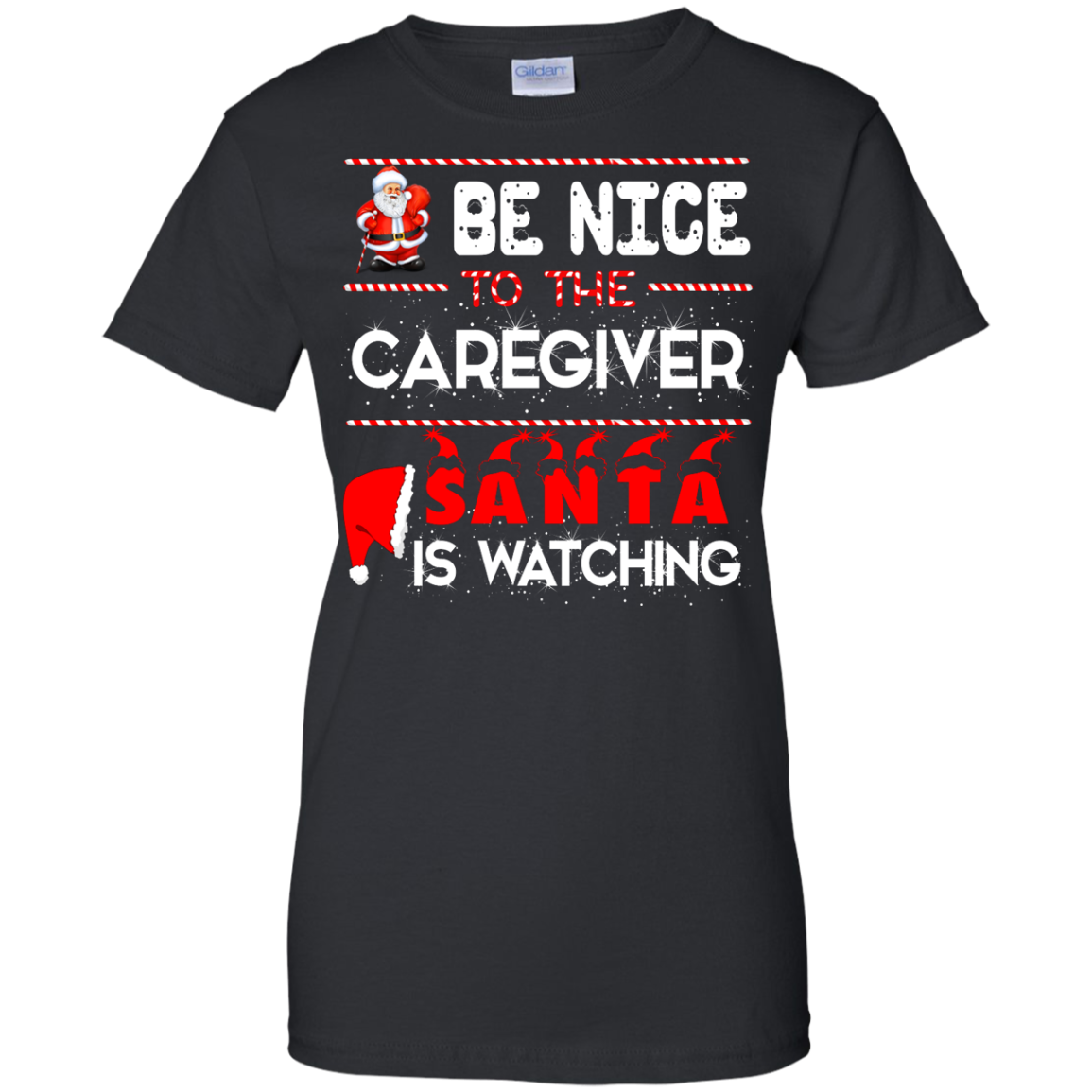Be Nice To The Caregiver Santa Is Watching Shirt - ifrogtees