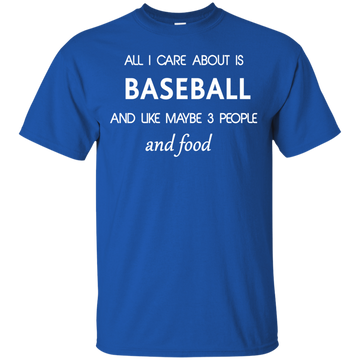 All I care about is Baseball Shirt, Hoodie, Tank