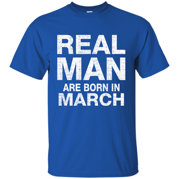 Real Man Are Born In March Shirt, Hoodie, Tank