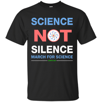 March for Science: Science Not Silence Shirt, Hoodie, Tank