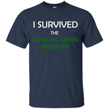 I Survived the Bowling Green Massacre Shirt, Hoodie, Tank