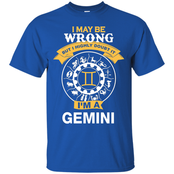 I May Be Wrong But I Highly Doubt It I'm A Gemini Shirt, Hoodie, Tank