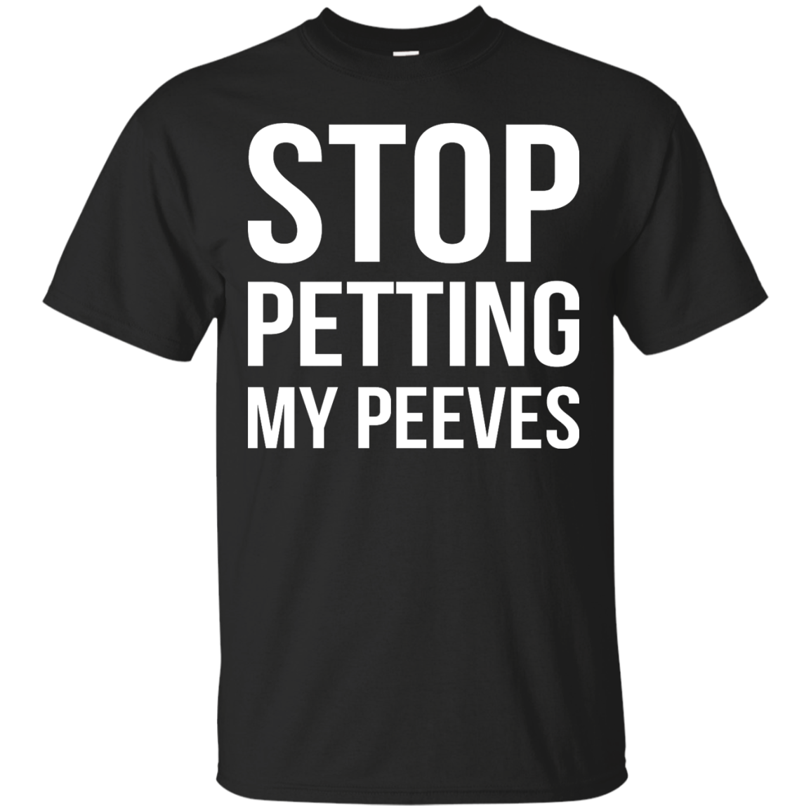 Stop Petting My Peeves shirt, sweater, tank