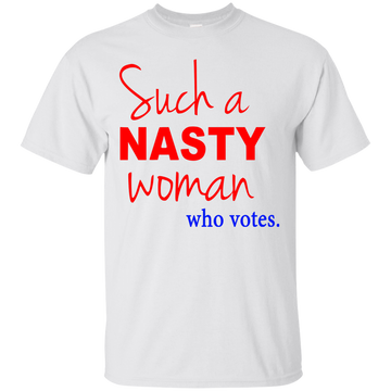 Such a Nasty Woman Shirt, Hoodie, Tank
