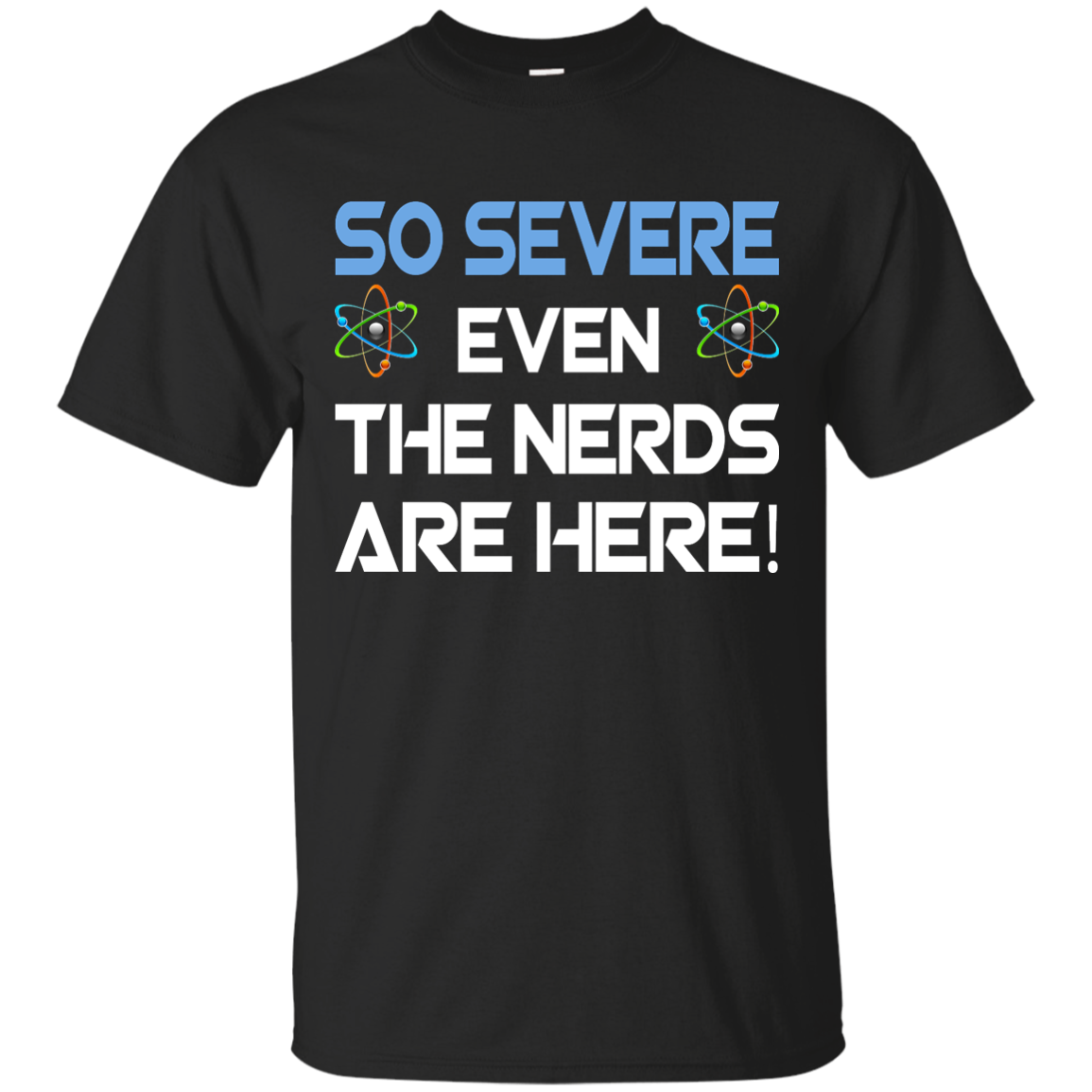 So Severe Even The Nerds Are Here shirt, tank - Science March
