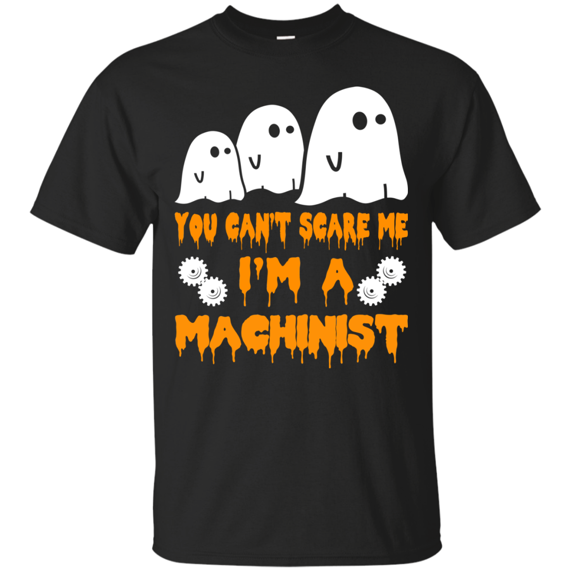 You can’t scare me I'm a Machinist shirt, hoodie, tank