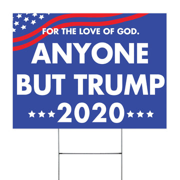 Anyone But Trump 2020 Yard Sign