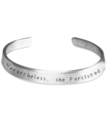 Nevertheless, she Persisted bracelet #ShePersisted